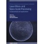 Laser Micro- and Nano-Scale Processing: Fundamentals and applications (Coherent Sources and Applications)