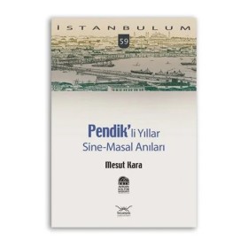 Pendikli Yıllar, Sine-Masal Anılar İstanbulum - Mesut Kara - Heyamola Yayınları