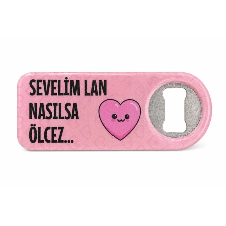 Sevelim Şan Nasılsa Öleceğiz Yazılı Açacak