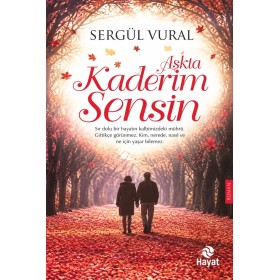 Aşkta Kaderim Sensin - Sergül Vural - Hayat Yayıncılık