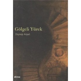 Gölgeli Yürek - Zeynep Arpat
