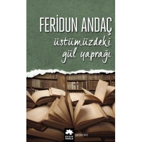 Feridun Andaç Üstümüzdeki Gül Yaprağı