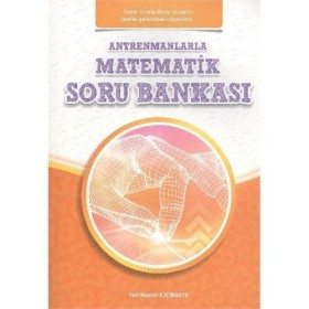 Antrenmanlarla Matematik Soru Bankası - Halil İbrahim Küçükkaya - Antrenman Yayıncılık
