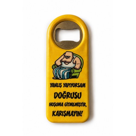Yanlış Yapıyorsam Doğrusu Hoşuma Gitmemiştir Karışmayın Yazılı Magnet Açacak