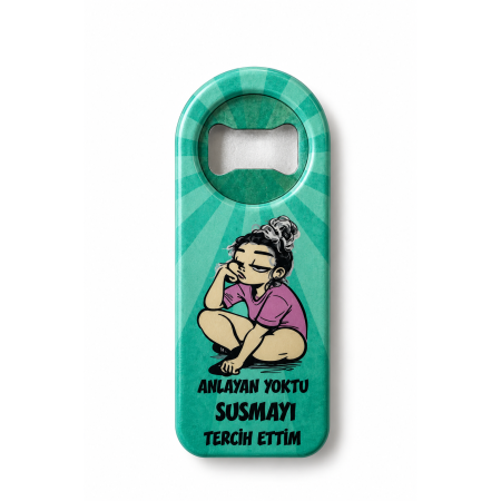 Anlayan Yoktu Susmayı Tercih Ettim Yazılı Magnet Açacak
