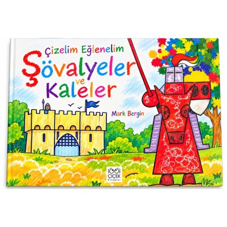 Çiçek Kitaplar Şövalyeler ve Kaleler Çizelim Eğlenelim