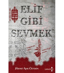 Elif Gibi Sevmek - Hikmet Anıl Öztekin - Yakamoz Yayınları