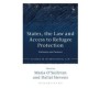 States, the Law and Access to Refugee Protection Fortresses and Fairness (Studies in International Law)